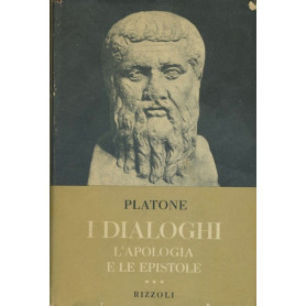 I dialoghi. L'apologia e le epistole. Volume III