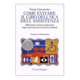 Come evitare il giro dell'oca dell'assistenza. Riflessioni in forma di glossario sugli interventi per le persone disabili