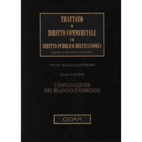 Trattato di Diritto Commerciale e di Diritto Pubblico dell'Economia. Impugnazione del bilancio d'esercizio: vol. 44.