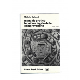 MANUALE PRATICO TECNICO E LEGALE DELLA COMPRAVENDITA vol 1