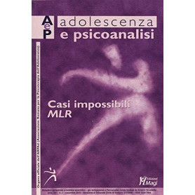 Adolescenza e psicoanalisi. Casi impossibili. MLR (novembre) (2019) (Vol. 2)