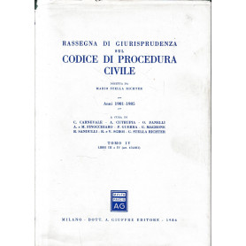 Rassegna di giurisprudenza sul Codice di procedura civile. Anni 1981-1985. Libri III e IV