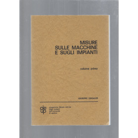 MISURE SULLE MACCHINE E SUGLI IMPIANTI vol 1