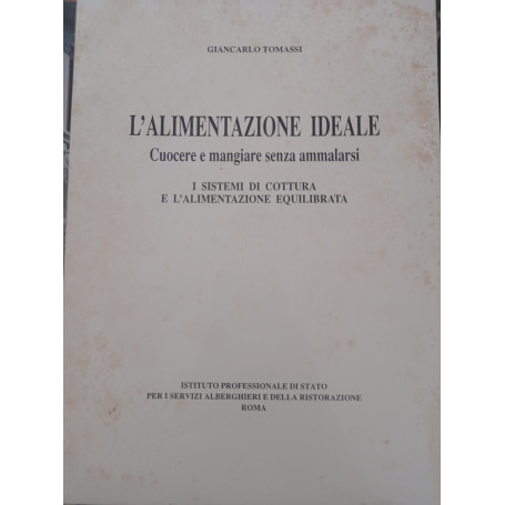 L'alimentazione ideale cuocere e mangiare senza ammalarsi