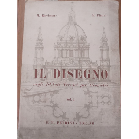 IL DISEGNO negli Istituti Tecnici per Geometri Vol. I