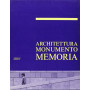 Architettura monumento memoria. Ediz. illustrata