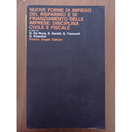 Nuove forme di impiego del risparmio e di finanziamento delle imprese: disciplina civile e fiscale