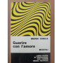 Guarire con l'amore
