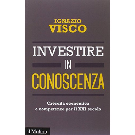 Investire in conoscenza. Crescita economica e competenze per il XXI secolo