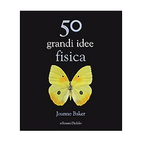 50 grandi idee di fisica