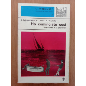 Ho cominciato cosà¬ (storie vere di 3 yachtmen)