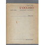 L'OCCHIO. Parte prima: ICONOGRAFIA ANATOMICA. Volume primo e secondo