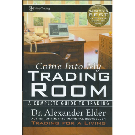 Come into My Trading Room: A Complete Guide to Trading