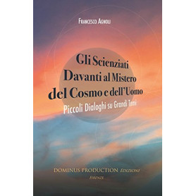 Gli scienziati davanti al mistero del cosmo e dell'uomo.