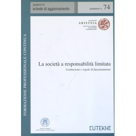 La società  a responsabilità  limitata. Costituzione e regole di funzionamento