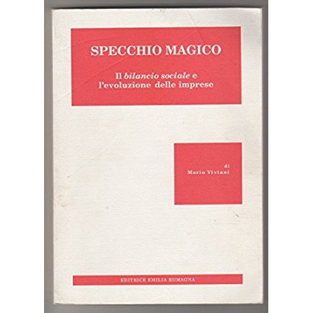 Specchio magico. Il bilancio sociale e l'evoluzione delle imprese