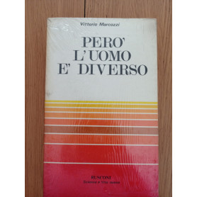 Però l'uomo è diverso