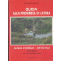 Guida alla provincia di latina. Guida storico - artistica