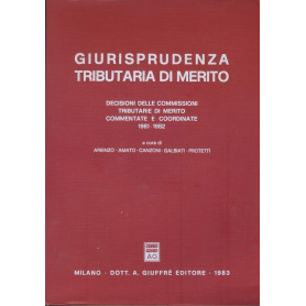 Giurisprudenza tributaria di merito. Decisioni delle commissioni di merito commentate e coordinate 1981-1982