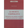 Le società  cooperative : guida operativa alla costituzione e alla gestione sotto il profilo giuridico