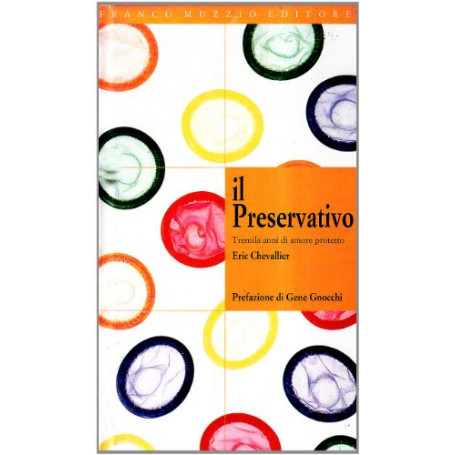 Il preservativo. Tremila anni di amore protetto