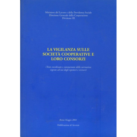 La vigilanza sulle società  cooperative e loro consorzi