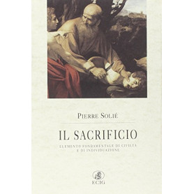 Il sacrificio. Elemento fondamentale di civiltà  e di individuazione