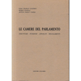 Le Camere del Parlamento. Strutture-Funzioni-Apparati-Regolamenti