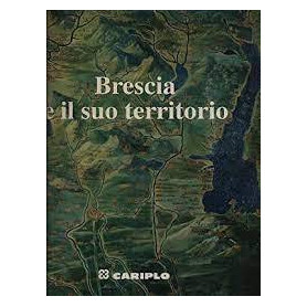 Brescia E Il Suo Territorio