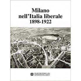 Milano nell'Italia liberale 1898-1922