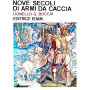 Nove secoli di armi da caccia