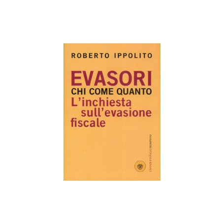 Evasori. Chi. Come. Quanto. L'inchiesta sull'evasione fiscale