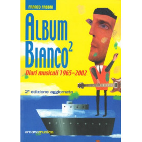 Album bianco. Diari musicali 1965-2002 (Vol. 2)