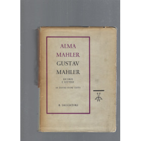 GUSTAV MAHLER .  RICORDI E LETTERE