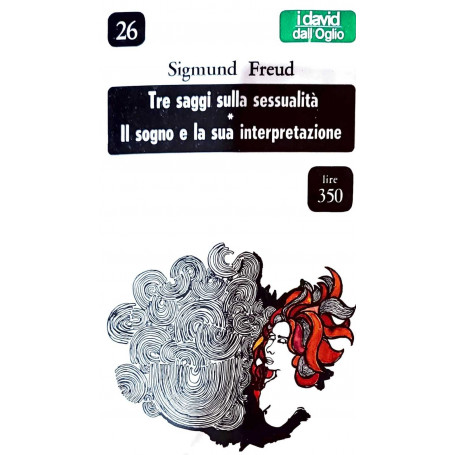 Tre saggi sulla sessualità  - il sogno e la sua interpretazione