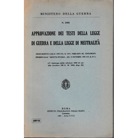 Approvazione dei testi della legge di guerra e della legge di neutralità . N. 3462