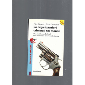 Le organizzazioni criminali nel mondo. Da Cosa Nostra alle Triadi