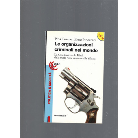 Le organizzazioni criminali nel mondo. Da Cosa Nostra alle Triadi