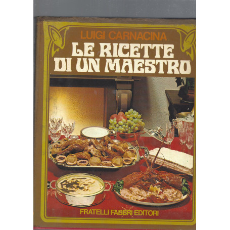 LE RICETTE DI UN MAESTRO