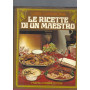 LE RICETTE DI UN MAESTRO