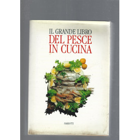 IL GRANDE LIBRO DEL PESCE IN CUCINA