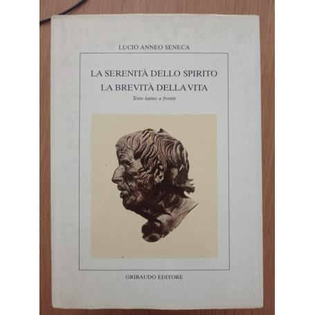 La serenità  dello spirito La brevità  della vita