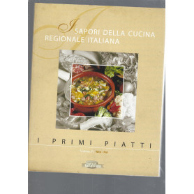 I SAPORI DELLA CUCINA REGIONALE ITALIANA.  I PRIMI PIATTI vol. IV