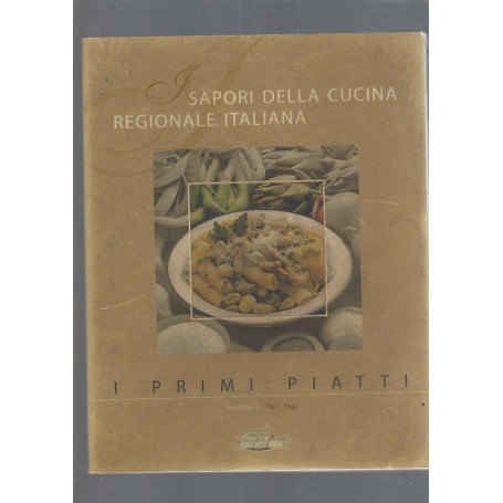 I SAPORI DELLA CUCINA ITALIANA. I PRIMI PIATTI vol V
