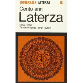 Cento anni Laterza 1855-1985. Testimonianze degli autori