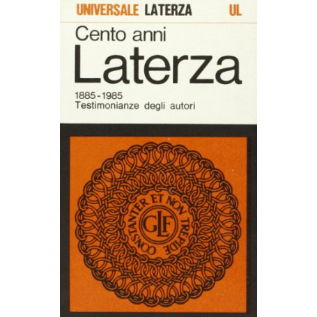 Cento anni Laterza 1855-1985. Testimonianze degli autori