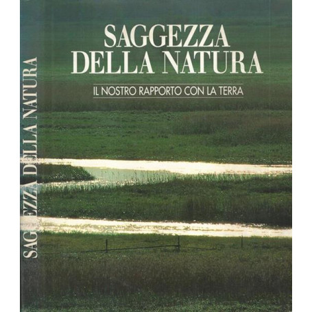 Saggezza della natura. Il nostro rapporto con la Terra
