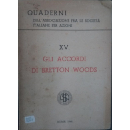 XV. Gli accordi di Bretton Woods
