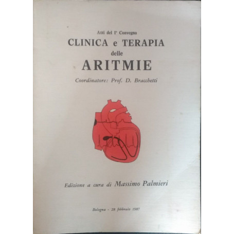 Atti del I Convegno. Clinica e terapia delle aritmie