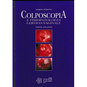 Colposcopia e fisiopatologia cervico-vaginale. Testo atlante